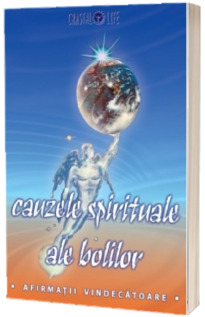 Cauzele spirituale ale bolilor