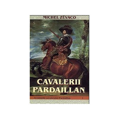 Cavalerii Pardaillan. Aventurile cavalerului Pardaillan