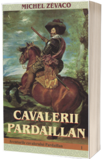 Cavalerii Pardaillan. Aventurile cavalerului Pardaillan