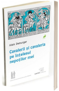 Cavalerii si cavaleria pe intelesul nepotilor mei