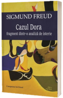 Cazul Dora. Fragment dintr-o analiza de isterie