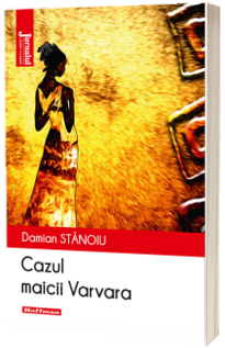 Cazul maicii Varvara - Damian Stanoiu, Editia 2020