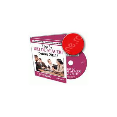 CD - TOP 37 Idei de Afaceri pentru 2011