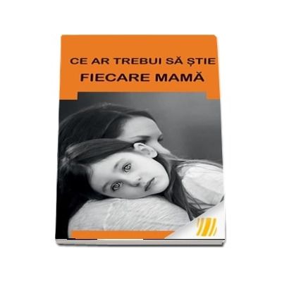 Ce ar trebui sa stie fiecare mama