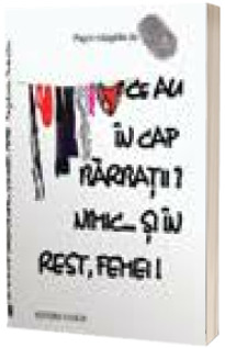 Ce au in cap barbatii? Nimic... si in rest, femei!
