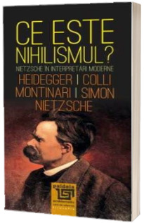 Ce este _nihilismul_? Nietzsche in interpretari moderne