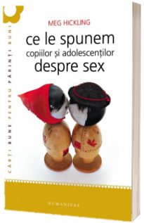 Ce le spunem copiilor si adolescentilor despre sex