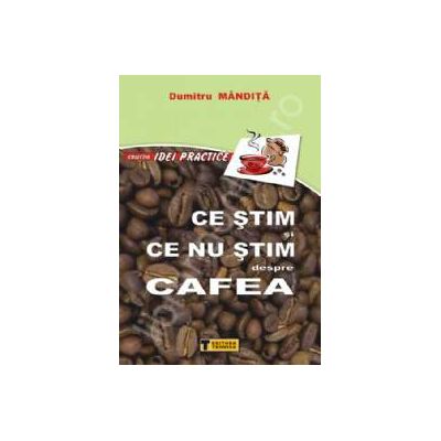 Ce stim si ce nu stim despre cafea