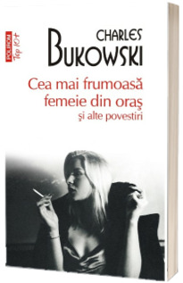 Cea mai frumoasa femeie din oras si alte povestiri Cea mai frumoasa femeie din oras si alte povestiri