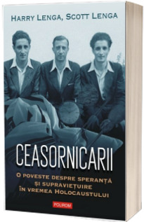 Ceasornicarii. O poveste despre speranta si supravietuire in vremea Holocaustului