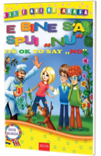 Cei sapte ani de acasa. E bine sa spui NU - It s ok to say NO (Editie bilingva)