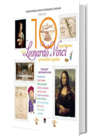 Cele 10 capodopere ale lui Leonardo Da Vinci povestite copiilor