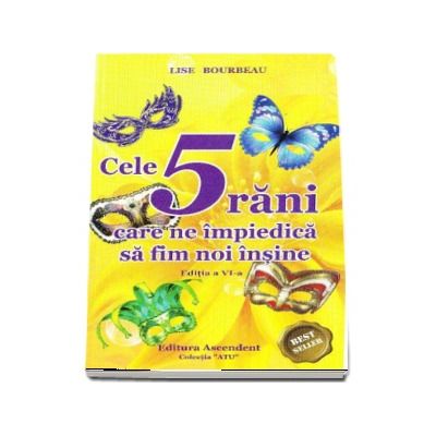 Cele 5 rani care ne impiedica sa fim noi insine