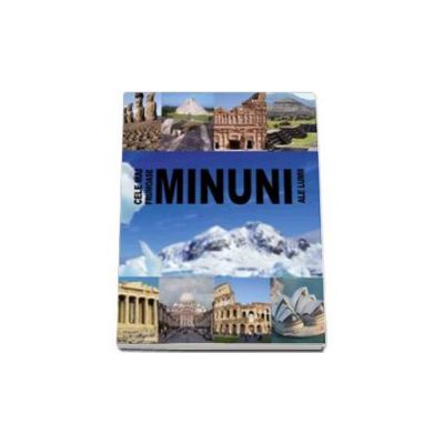 Cele mai frumoase minuni ale lumii - Editie cartonata