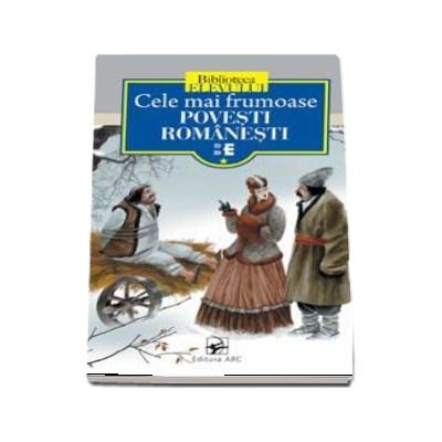 Cele mai frumoase povesti romanesti. Volumul I