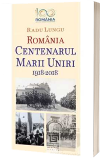 Centenarul Marii Uniri 1918 - 2018. O abordare evenimentiala
