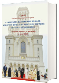 Centenarul Patriarhiei Romane, noi sfinti romani si sfintirea picturii Catedralei Nationale