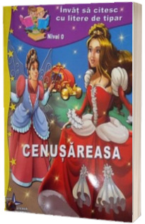 Cenusareasa. Invat sa citesc cu litere de tipar, nivel 0