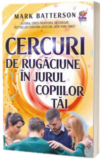 Cercuri de rugaciune in jurul copiilor tai