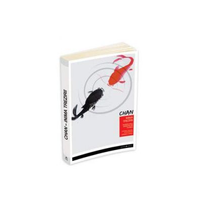 Chan - Inima Trezirii - Invataturile maestrilor chinezi
