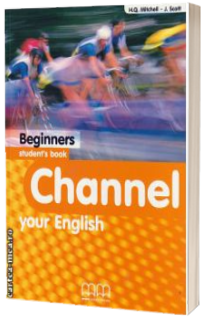 Channel your English Beginners Student s Book - Mitchell H.Q.