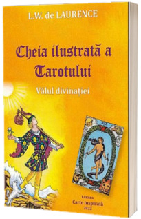 Cheia ilustrata a tarotului. Valul divinatiei