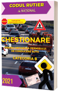 Chestionare pentru obtinerea permisului de conducere auto Categoria B (2021)