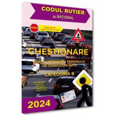 Chestionare pentru obtinerea permisului de conducere auto. Categoria B (2024)