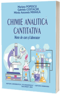 Chimie analitica cantitativa: note de curs si laborator