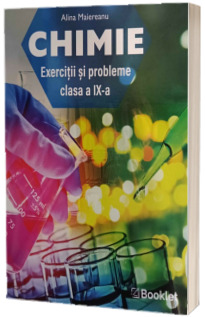 Chimie. Exercitii si probleme, clasa a IX-a Chimie. Exercitii si probleme, clasa a IX-a