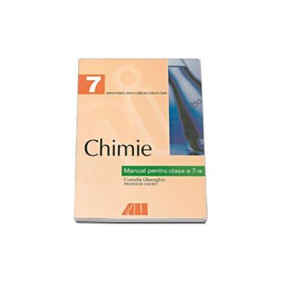 Chimie. Manual pentru clasa a VII-a (Cornelia Gheorghiu)