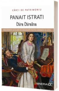 Chira Chiralina - Panait Istrati (Colectia Carti de Patrimoniu)