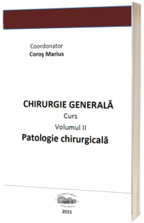 Chirurgie generala. Patologie chirurgicala. Volumul al II-lea
