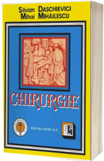 Chirurgie - Manual pentru cadre medii si scoli postliceale