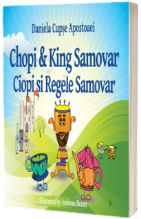 Chopi & King Samovar, Chopi si Regele Samovar