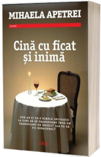 Cina cu ficat si inima - Mihaela Apetrei