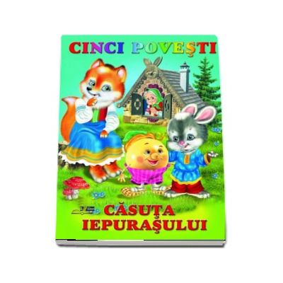 Cinci Povesti - Casuta iepurasului