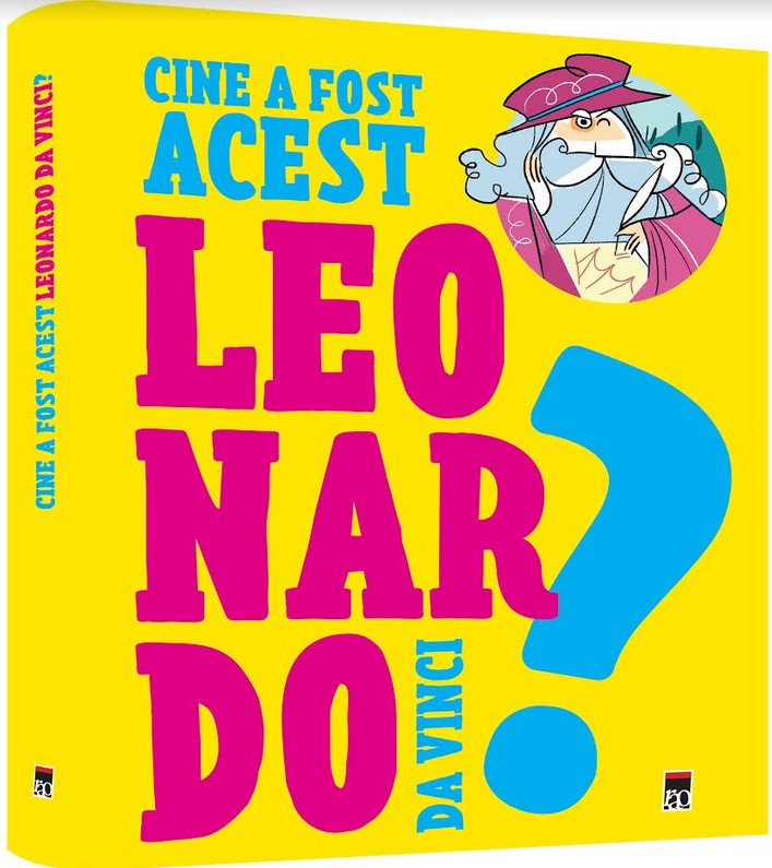 Cine a fost acest... Leonardo da Vinci