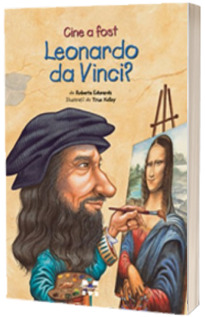 Cine a fost Leonardo da Vinci? - Ilustratii de True Kelley