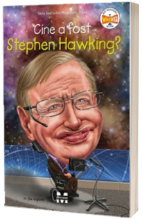 Cine a fost Stephen Hawking?