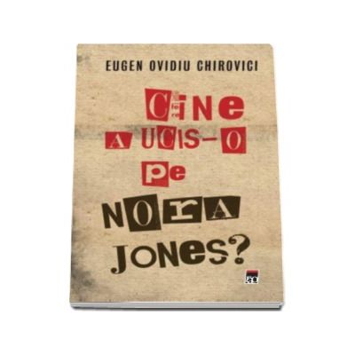 Cine a ucis-o pe Nora Jones ?