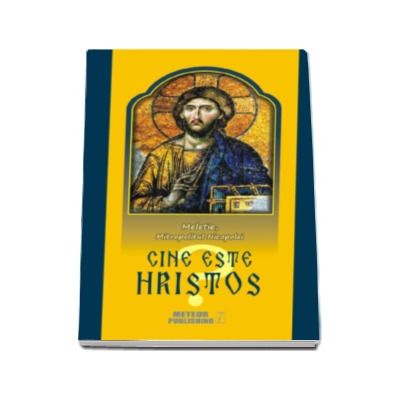 Cine este Hristos - Meletie, Mitropolitul Nicopolei