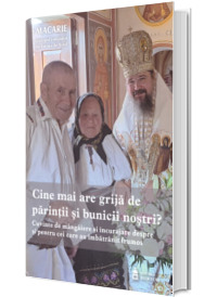 Cine mai are grija de parintii si bunicii nostri?