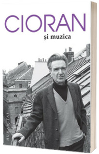 Cioran si muzica Cioran si muzica
