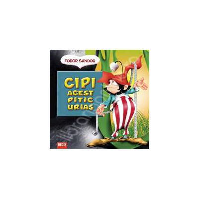 Cipi, acest pitic urias