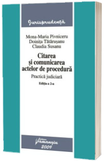 Citarea si comunicarea actelor de procedura. Practica judiciara. Editia a 2-a