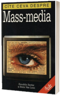 Cite ceva despre mass-media