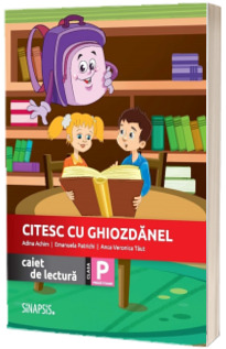 Citesc cu Ghiozdanel. Caiet de lectura, clasa pregatitoare