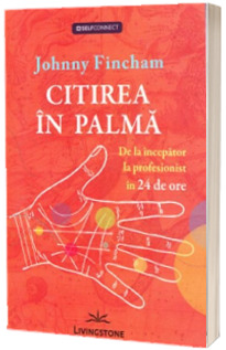 Citirea in palma. De la incepator la profesionist in 24 de ore