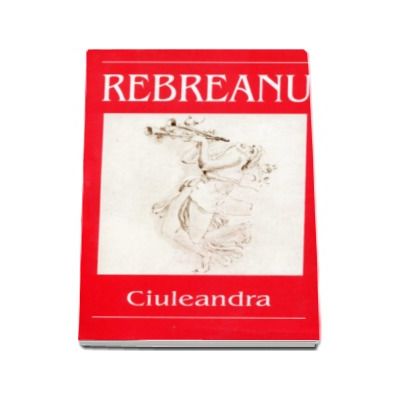 Ciuleandra - Liviu Rebreanu - Editia I